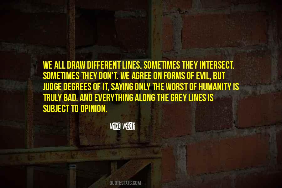 We Want Different Things Quotes #4438