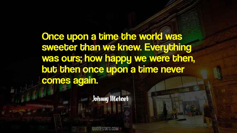 We Were Happy Quotes #314574