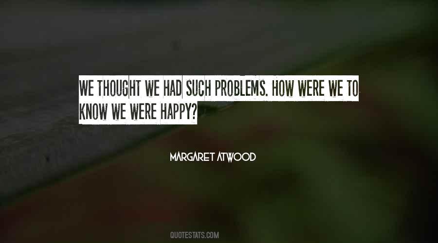 We Were Happy Quotes #399513