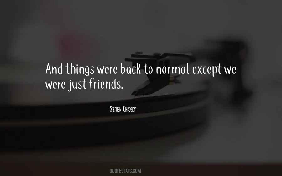 We Were Just Friends Quotes #917830