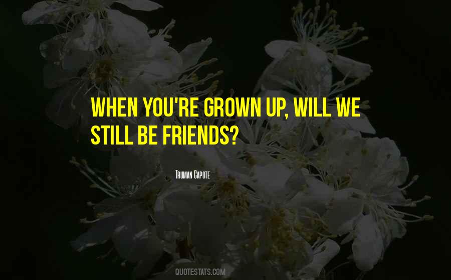 We Will Be Friends Quotes #994861