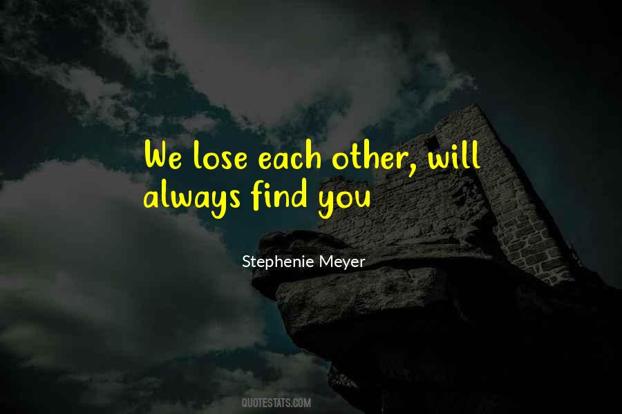 We Will Find Each Other Quotes #164993