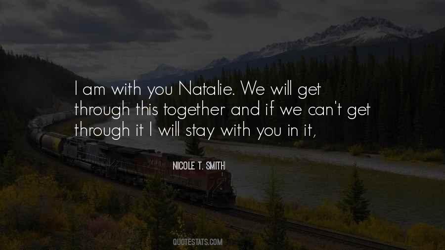 We Will Get Through It Together Quotes #1437256