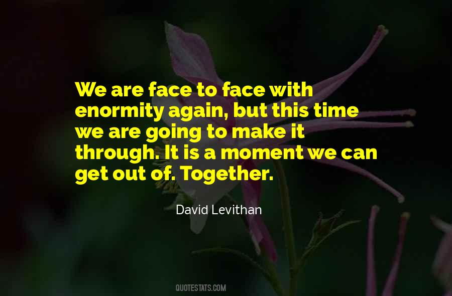 We Will Get Through It Together Quotes #82095