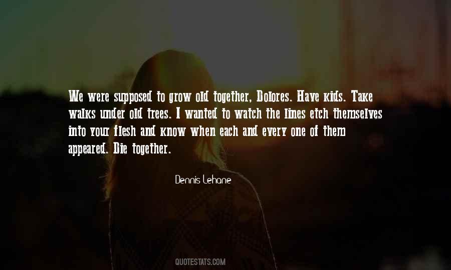 We Will Grow Old Together Quotes #248305