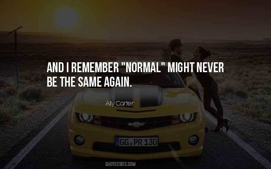 We Will Never Be The Same Again Quotes #275836