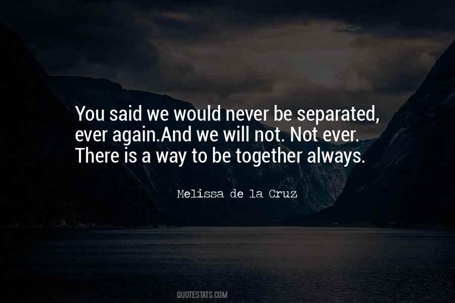 We Will Never Be Together Quotes #997635