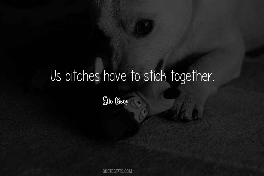 We Will Stick Together Quotes #390335