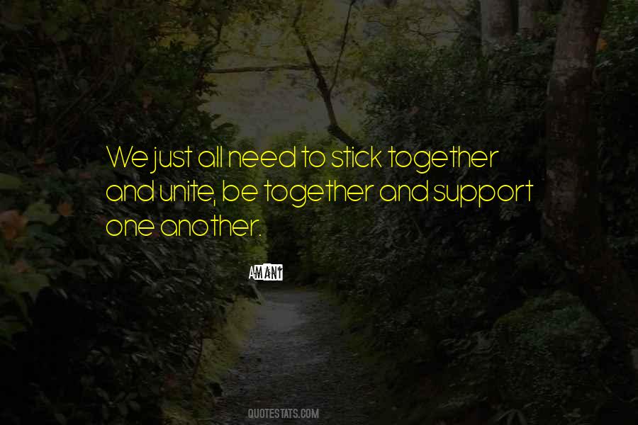 We Will Stick Together Quotes #45980