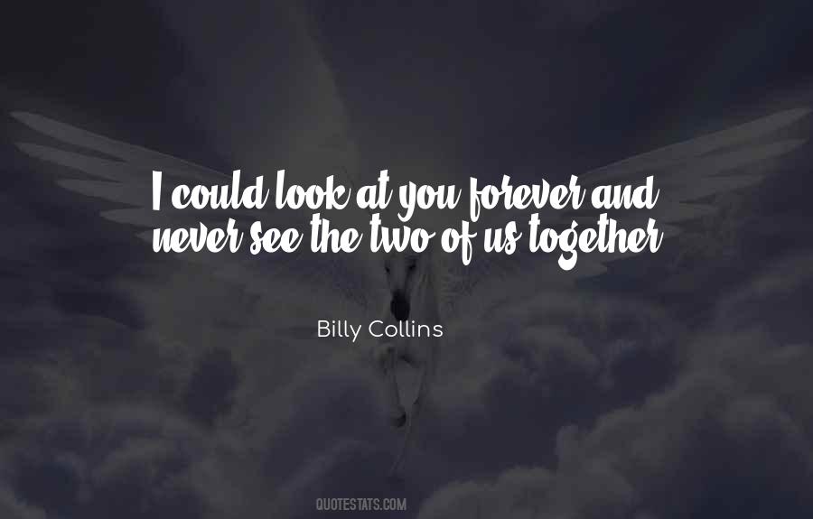 We Will Together Forever Quotes #433830