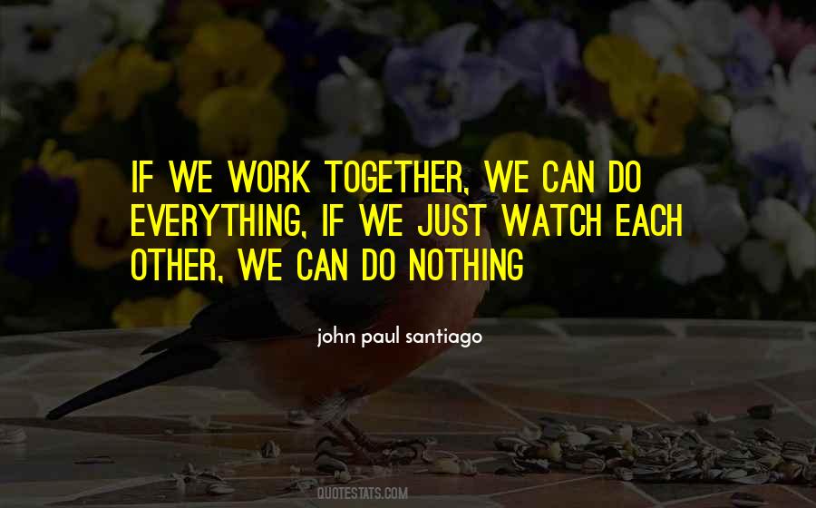 We Work Together Quotes #1425288