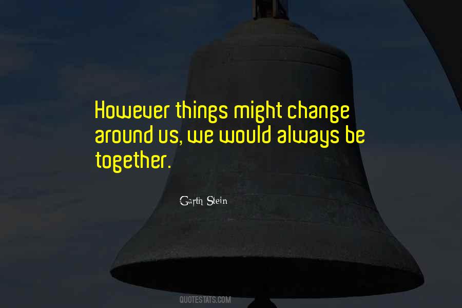 We'll Always Be Together Quotes #100675