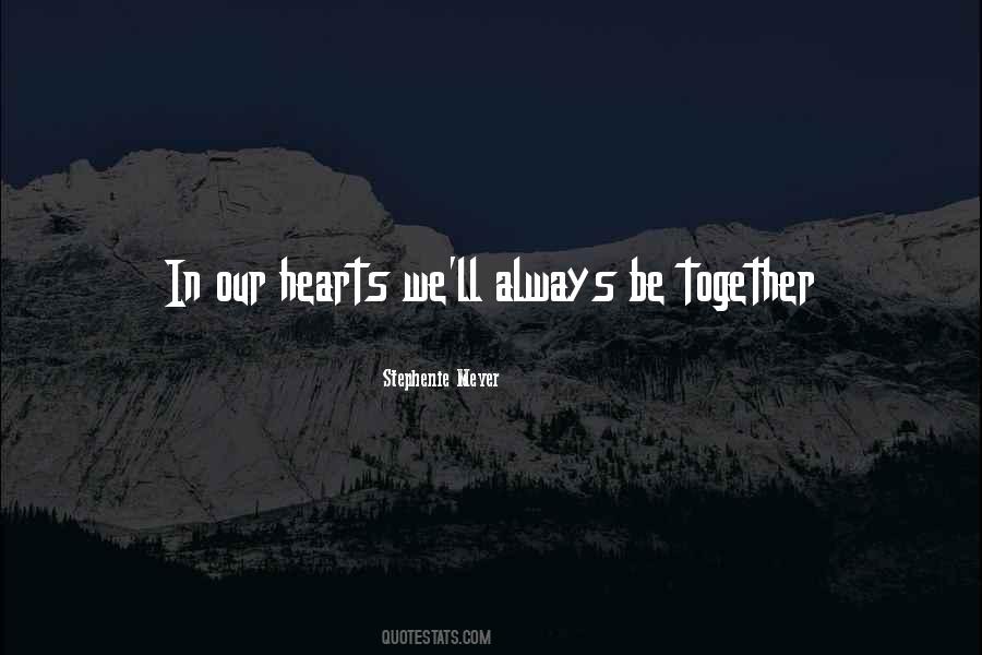 We'll Always Be Together Quotes #123588