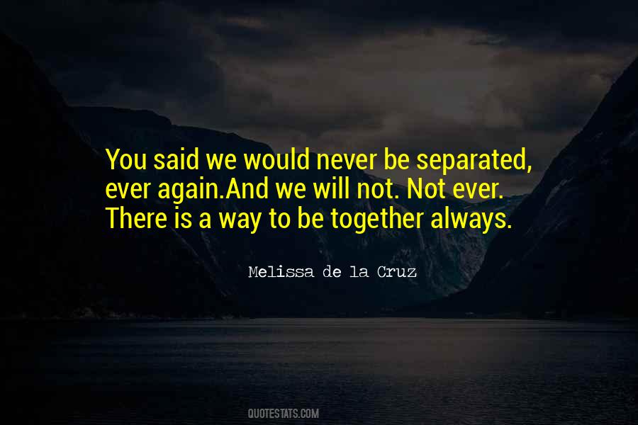 We'll Always Be Together Quotes #997635