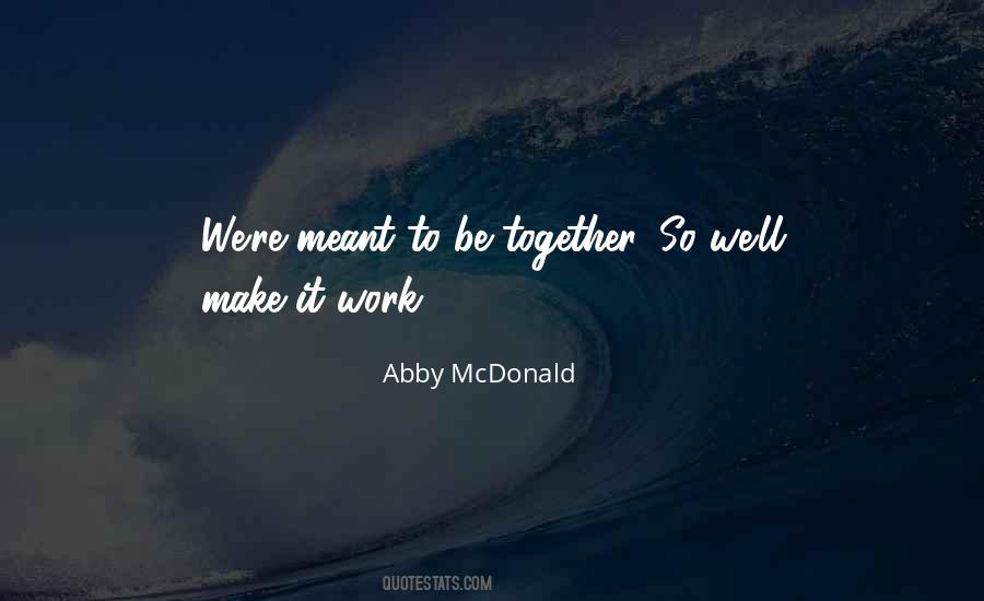 We'll Make It Work Quotes #590113