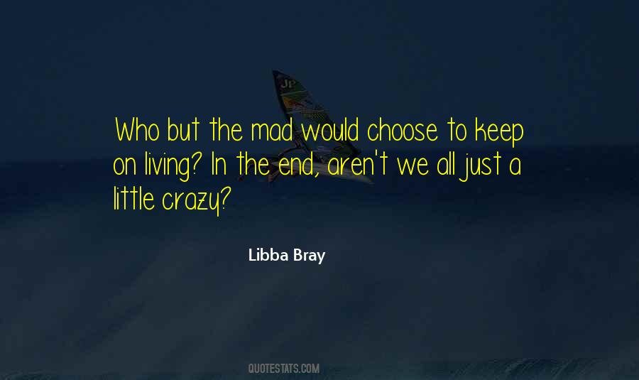 We're All A Little Crazy Quotes #1064896