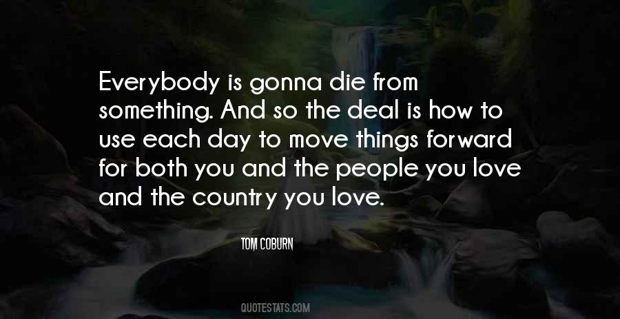 We're All Gonna Die Someday Quotes #376381