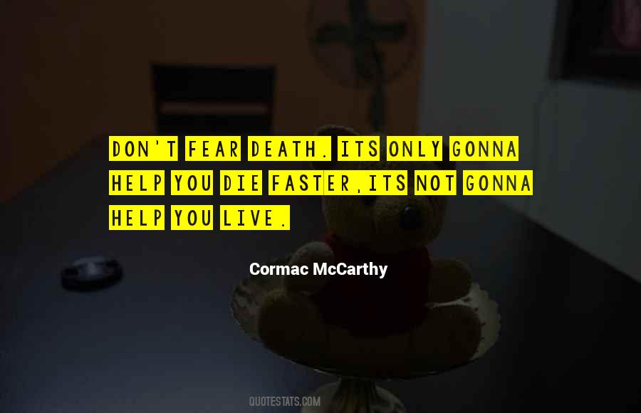 We're All Gonna Die Someday Quotes #467926