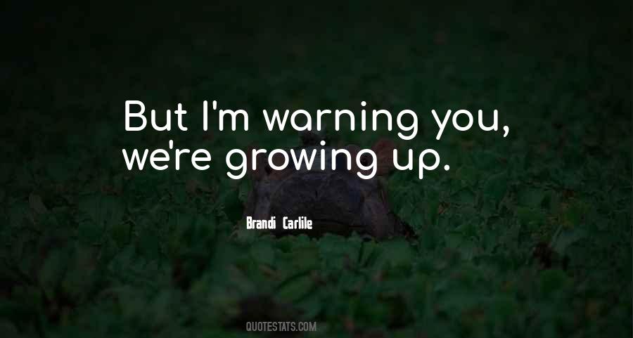 We're Growing Up Quotes #120766