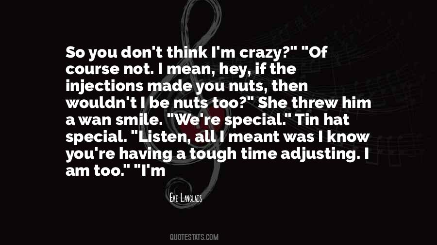 We're Not Crazy Quotes #63394