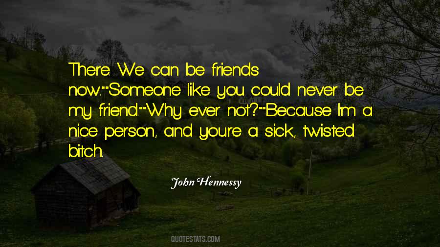 We're Not Friends Quotes #368949