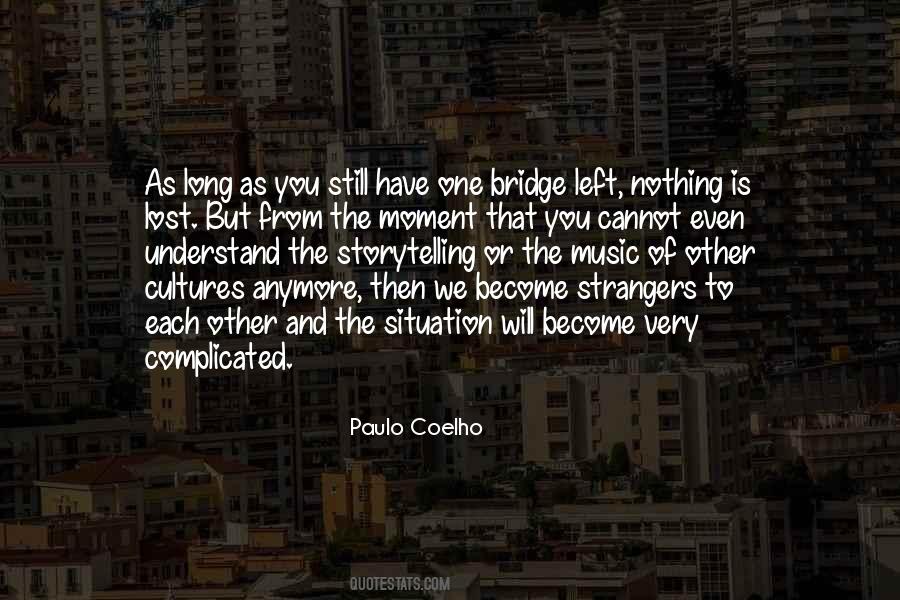 We've Become Strangers Quotes #1185217