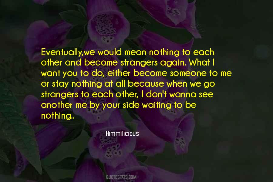 We've Become Strangers Quotes #1602334