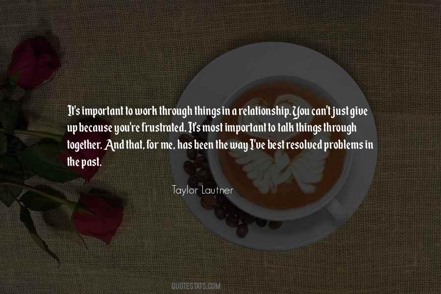 We've Been Through So Much Together Quotes #1522538