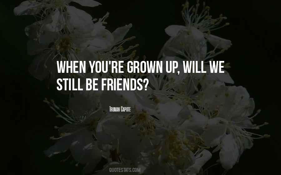 We've Grown Up Quotes #994861