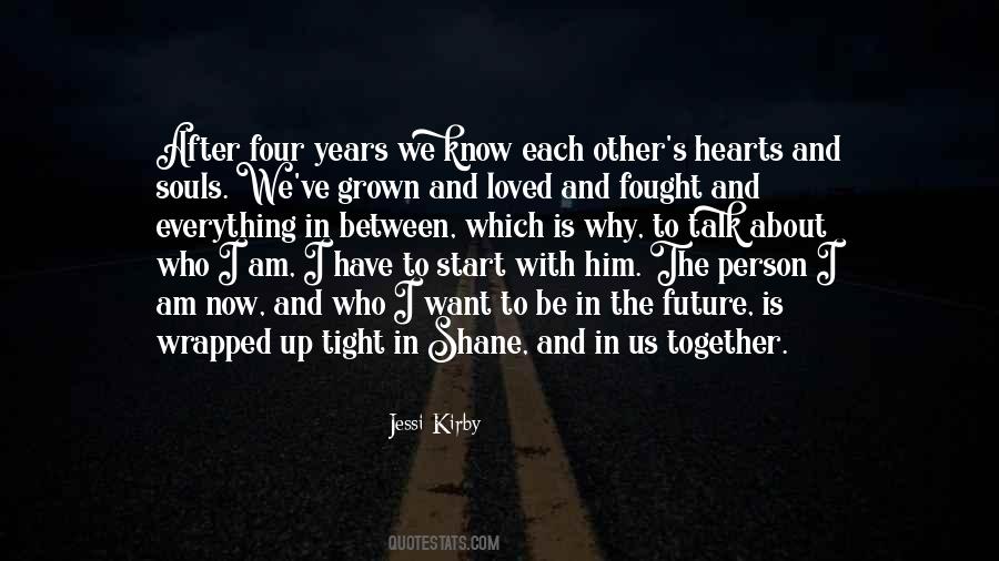 We've Grown Up Together Quotes #1142220