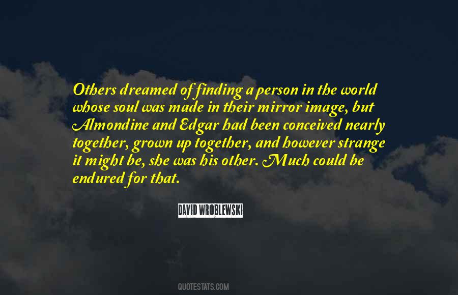 We've Grown Up Together Quotes #480853