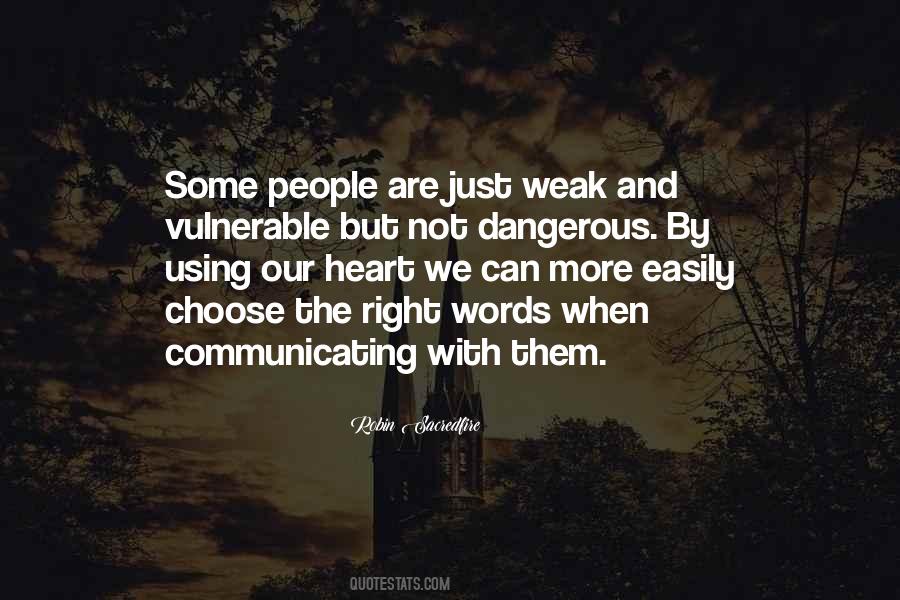 Weak And Vulnerable Quotes #1125382