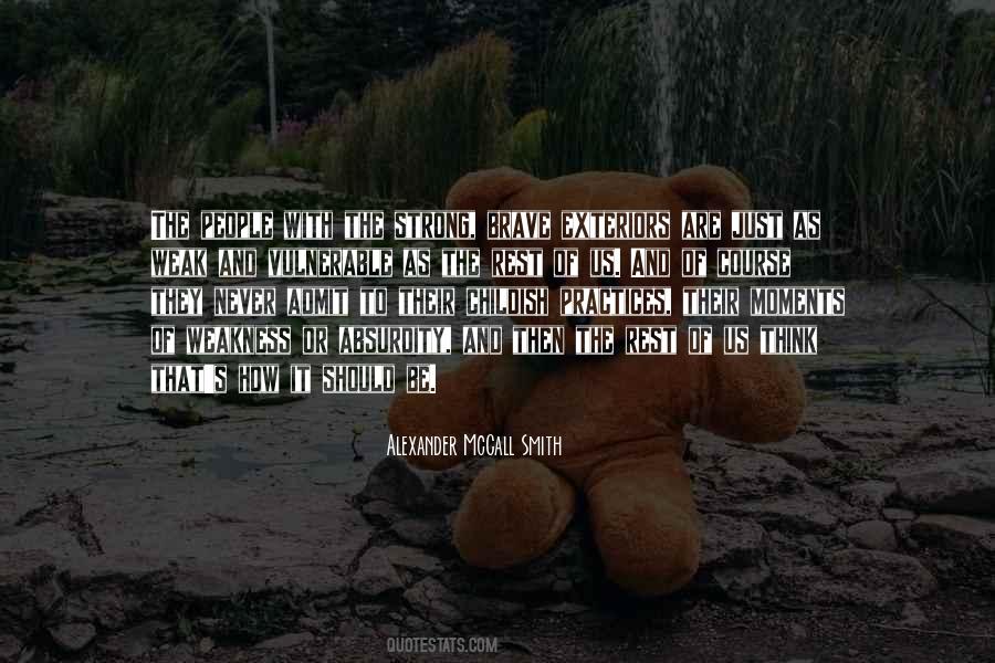Weak And Vulnerable Quotes #1429830