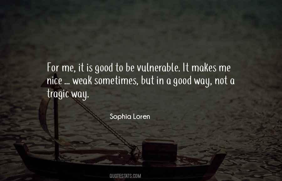 Weak And Vulnerable Quotes #891582