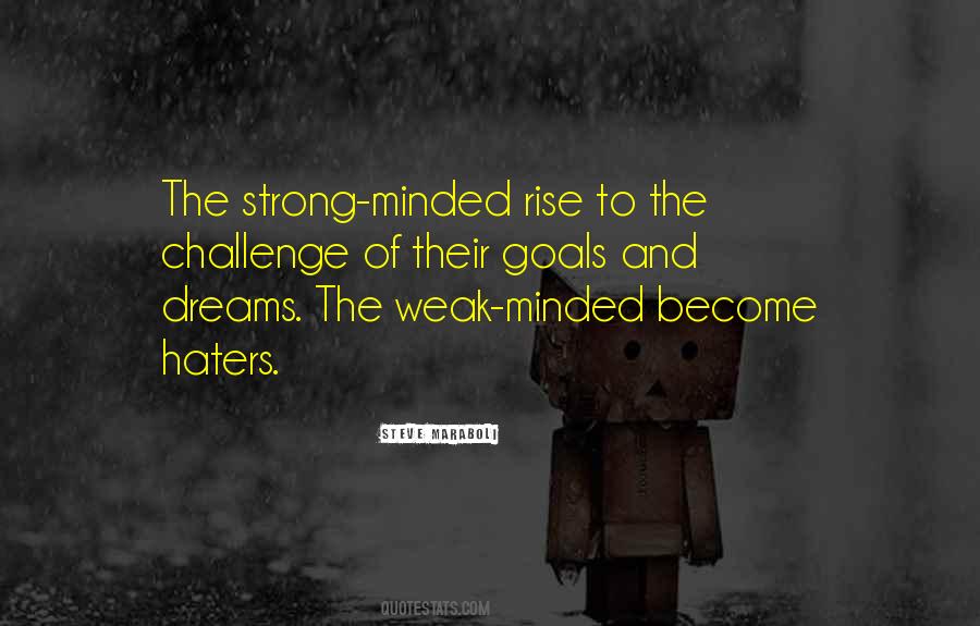 Weak Become Strong Quotes #1544755