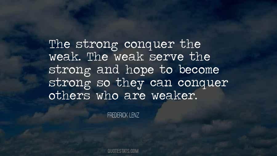 Weak Become Strong Quotes #275336