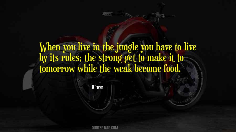 Weak Become Strong Quotes #759663