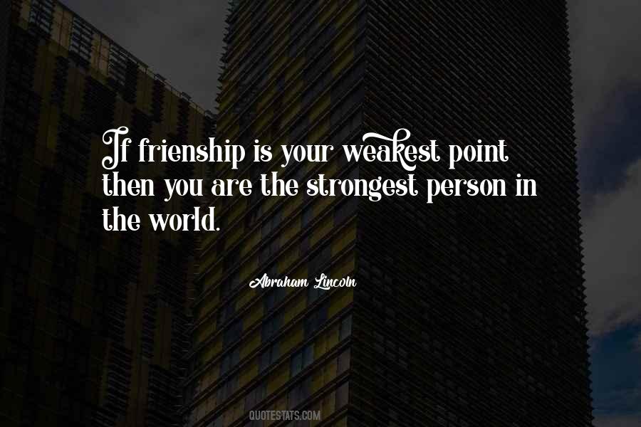 Weakest Person Quotes #820504