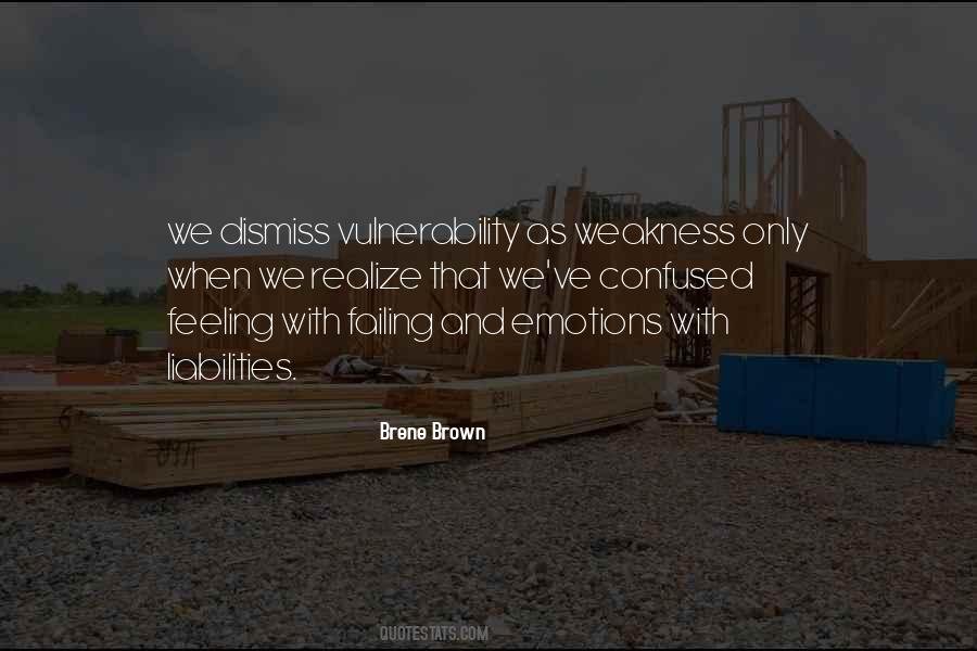 Weakness And Vulnerability Quotes #1156531