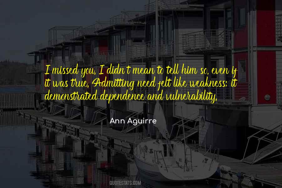 Weakness And Vulnerability Quotes #1539568