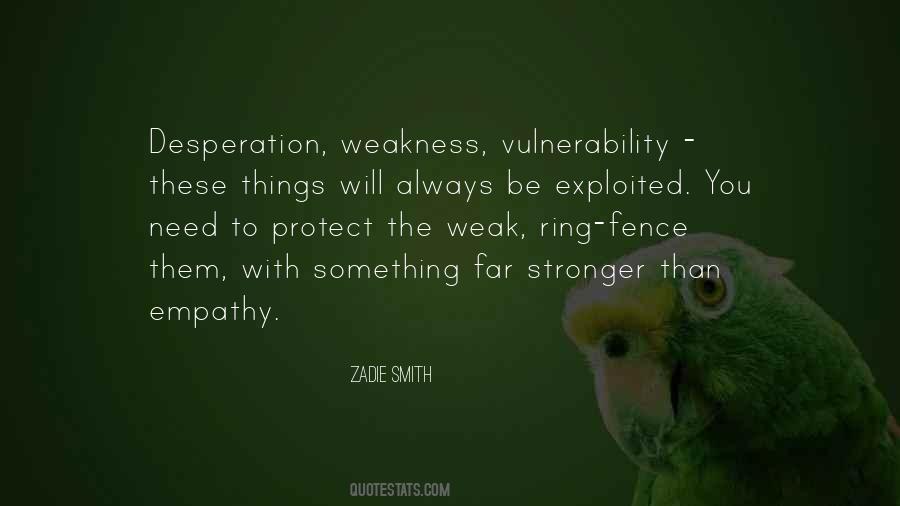 Weakness And Vulnerability Quotes #1740573