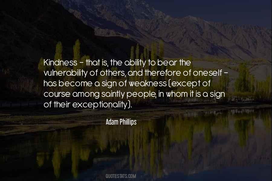 Weakness And Vulnerability Quotes #893213