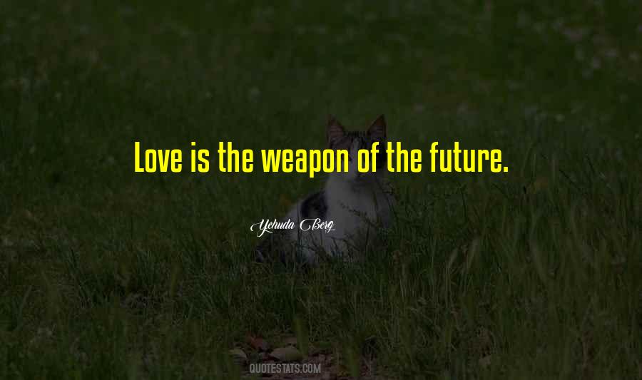 Weapon Love Quotes #1399738