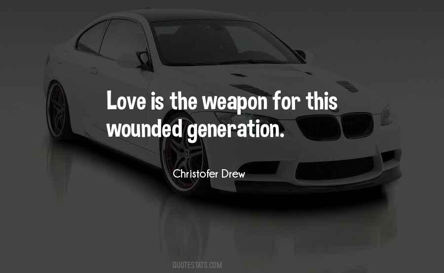 Weapon Love Quotes #1551639