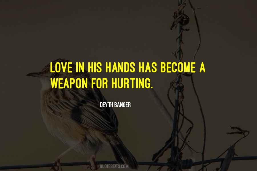 Weapon Love Quotes #269910