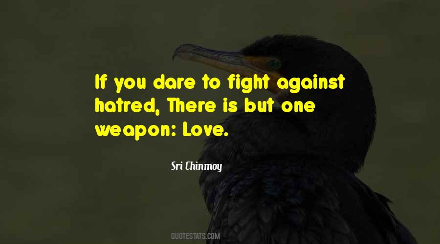 Weapon Love Quotes #324882