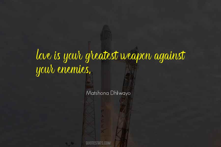 Weapon Love Quotes #921966