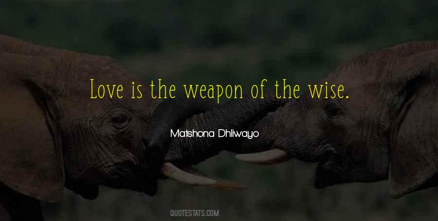 Weapon Love Quotes #976470