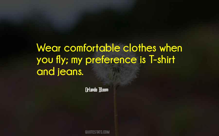 Wear Comfortable Clothes Quotes #1126894