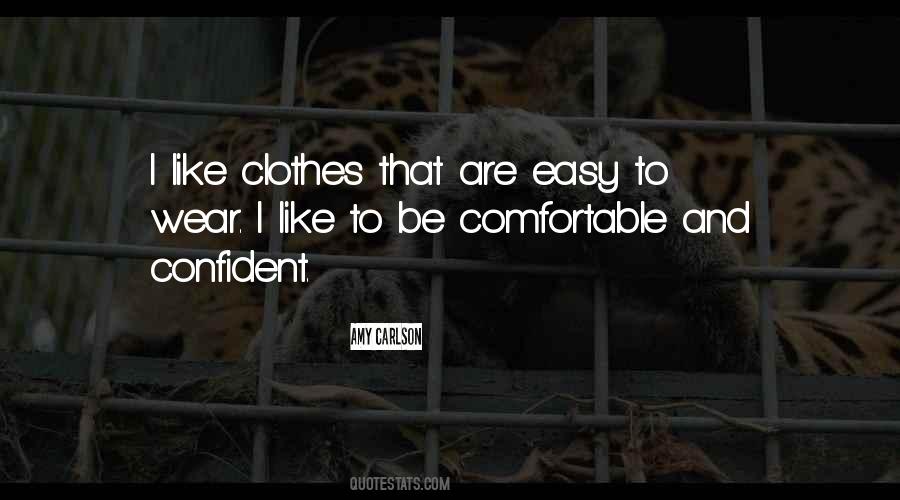 Wear Comfortable Clothes Quotes #1211895